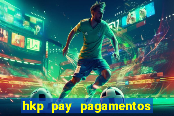 hkp pay pagamentos ltda jogo do tigre