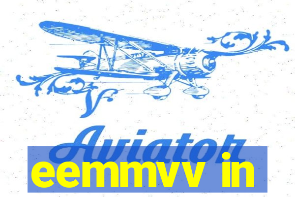 eemmvv in