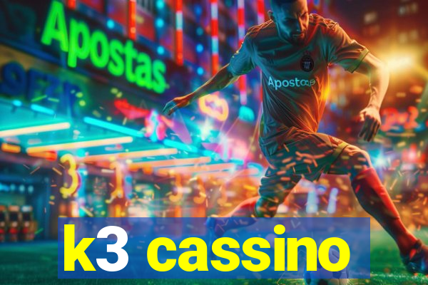 k3 cassino