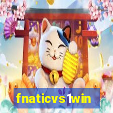 fnaticvs1win