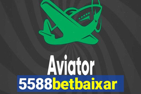 5588betbaixar