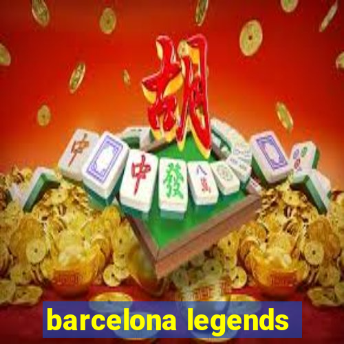 barcelona legends