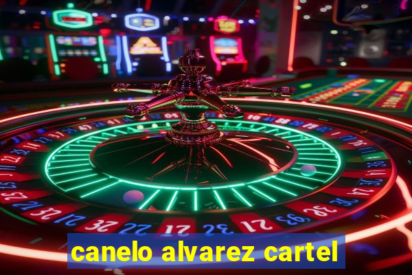 canelo alvarez cartel