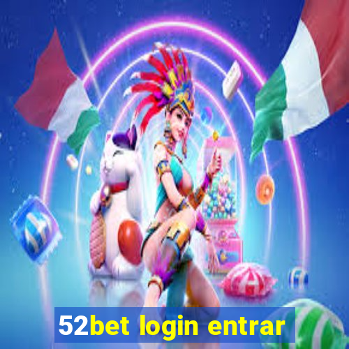 52bet login entrar