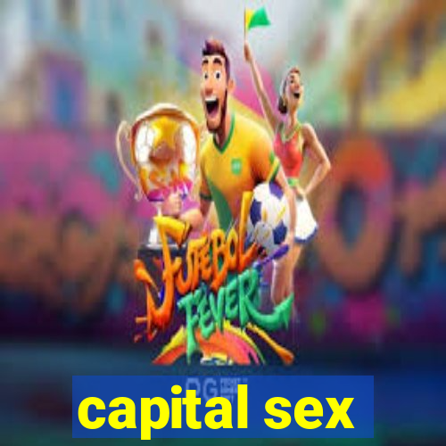 capital sex