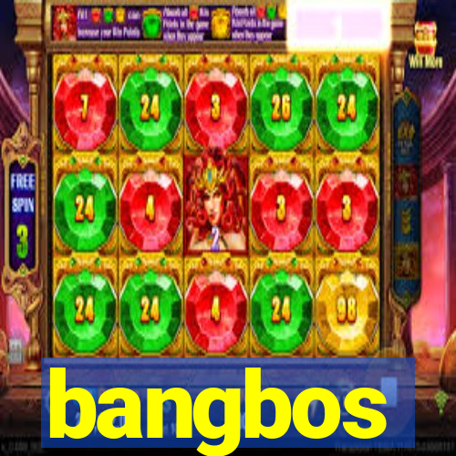 bangbos