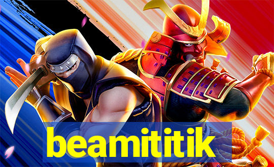 beamititik