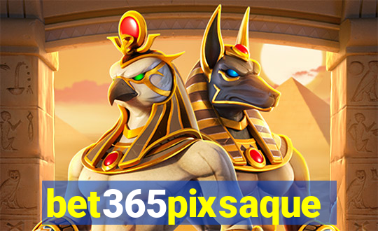 bet365pixsaque