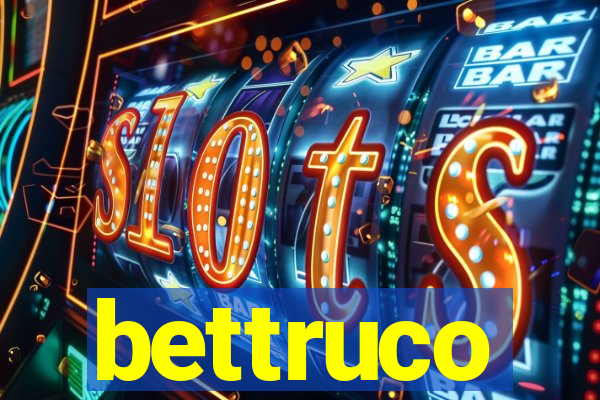 bettruco