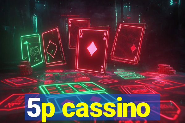 5p cassino