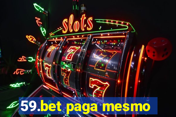 59.bet paga mesmo