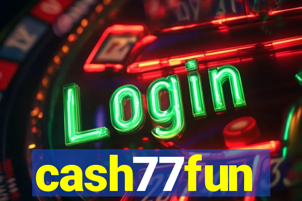 cash77fun