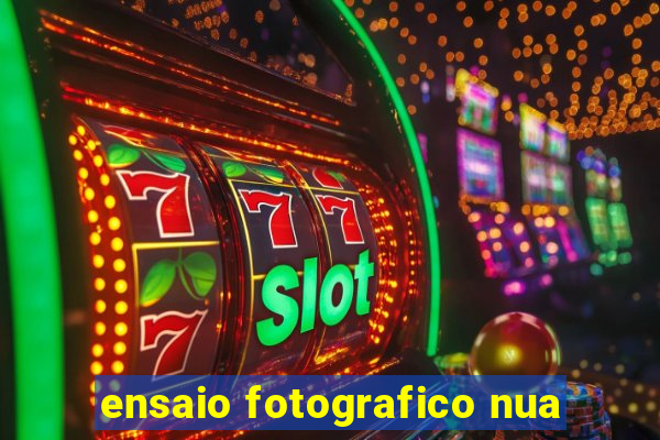 ensaio fotografico nua