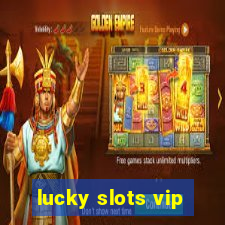 lucky slots vip