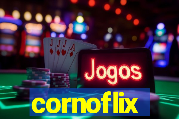 cornoflix