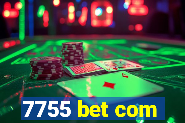 7755 bet com