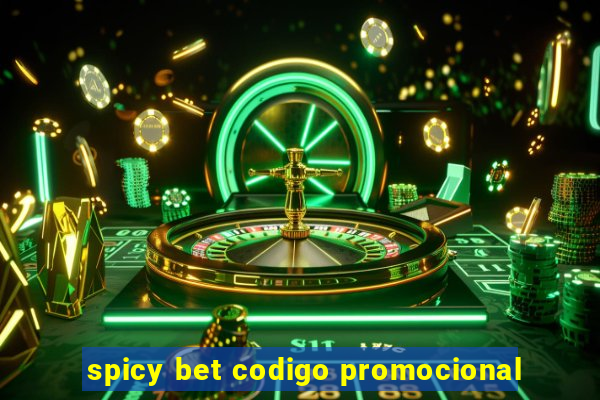 spicy bet codigo promocional