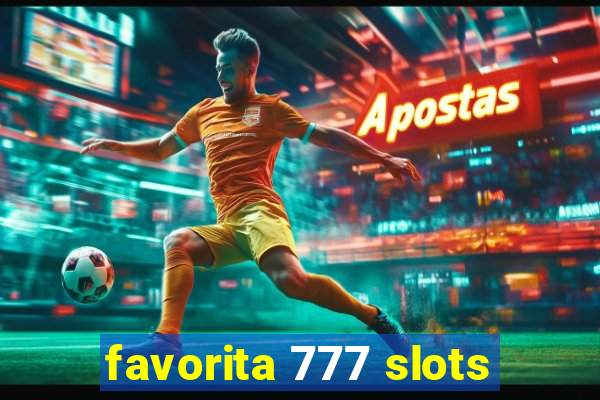 favorita 777 slots