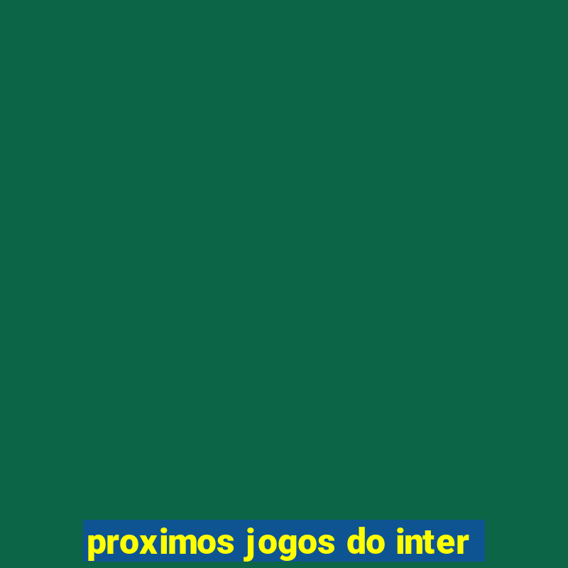 proximos jogos do inter