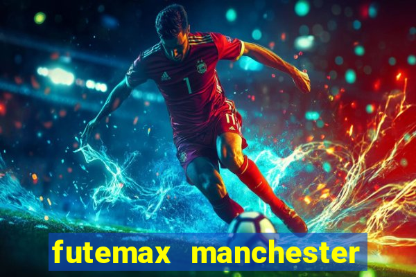 futemax manchester united ao vivo