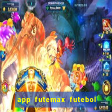 app futemax futebol ao vivo