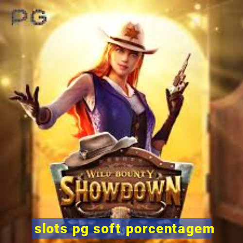 slots pg soft porcentagem