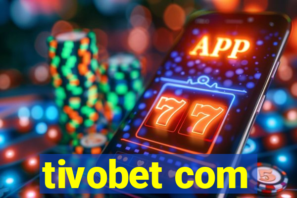 tivobet com