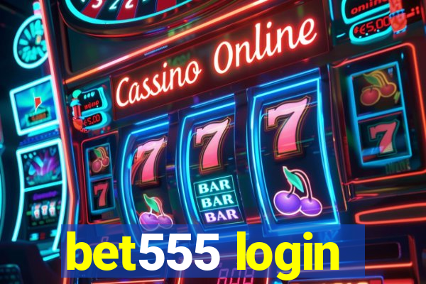 bet555 login