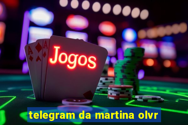 telegram da martina olvr