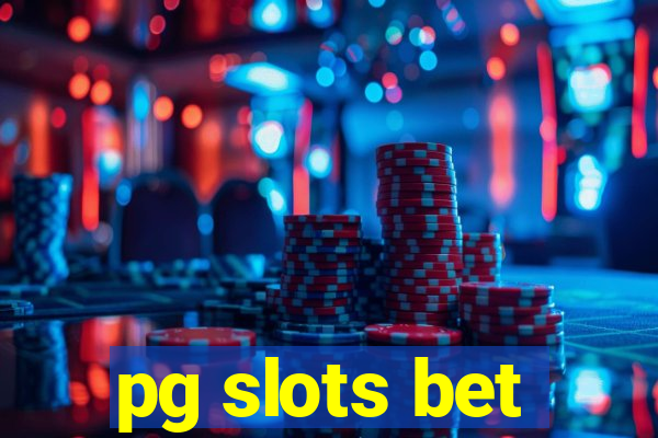 pg slots bet