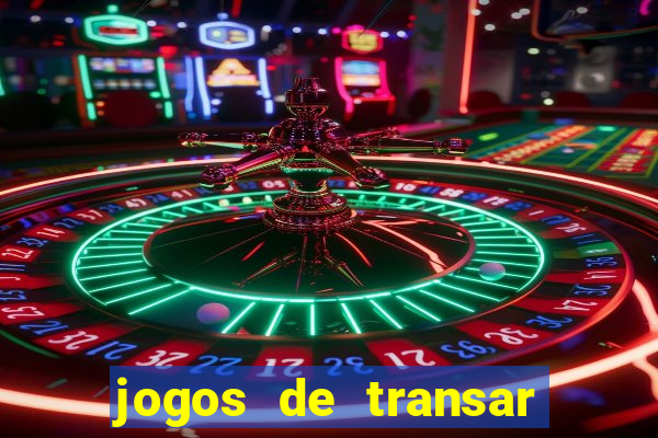 jogos de transar de verdade