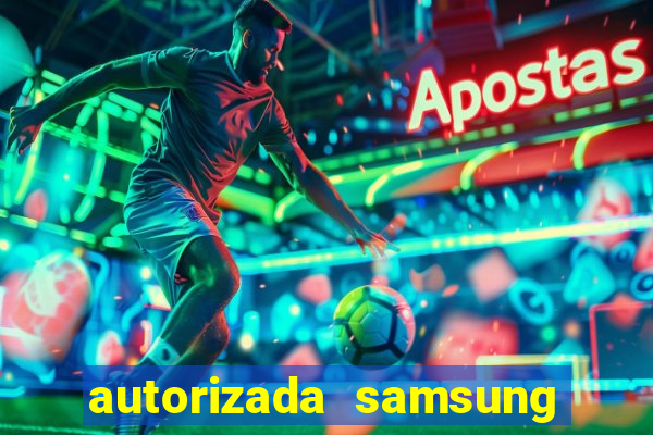 autorizada samsung santos canal 3