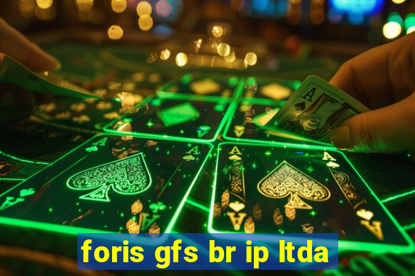 foris gfs br ip ltda