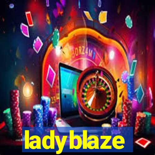 ladyblaze