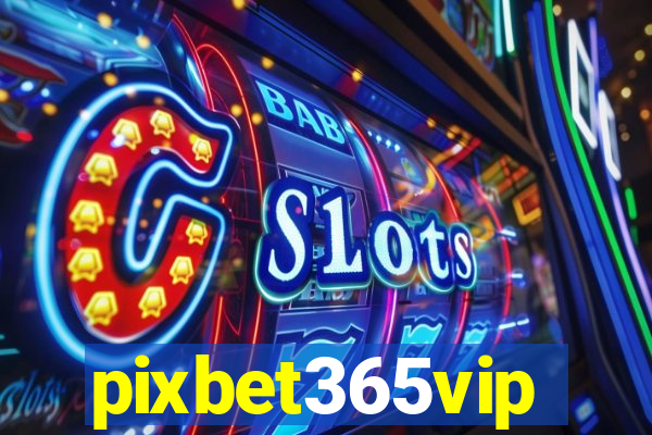 pixbet365vip