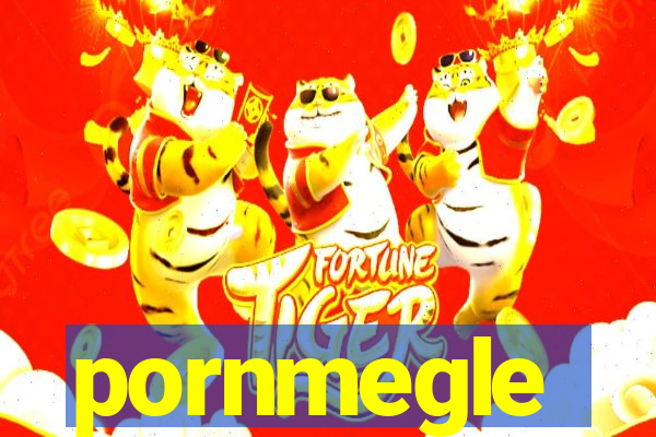 pornmegle