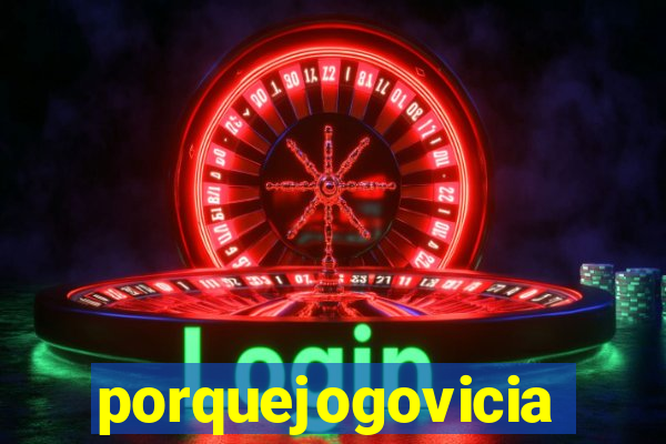 porquejogovicia